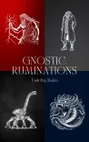 What Insights Does 'Gnostic Ruminations' Offer? (Book Review)